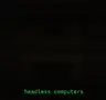 CC: Headless Computers