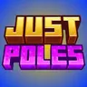 Just Poles