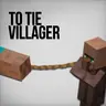 To Tie Villager