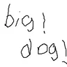 BIG DOG！-大狗！