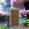 Low Shield