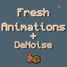 DeNoise+Fresh Animations