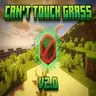 Can't Touch Grass | The Grass Is Lava