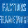 Factions Framework